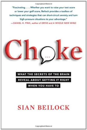 Choke: What the Secrets of the Brain Reveal About Getting It Right When You Have To Hardcover  September 21, 2010